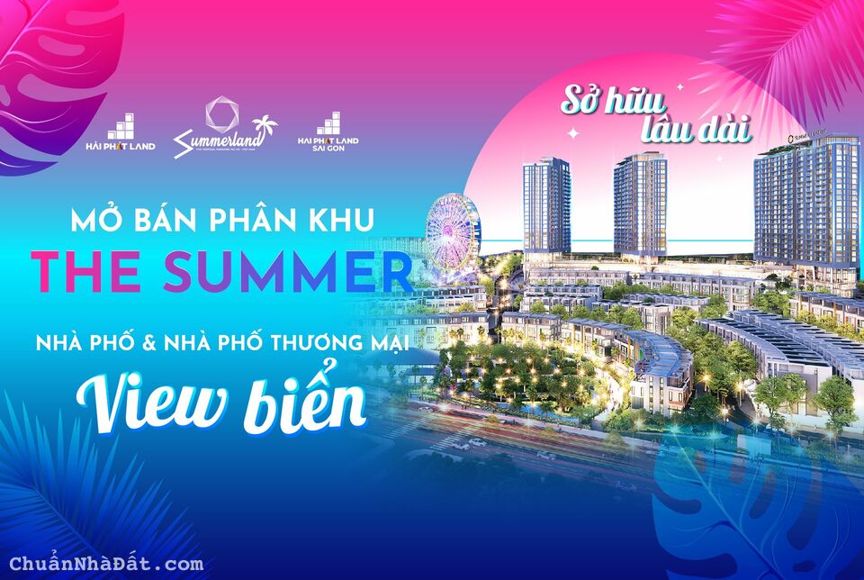 Dự Án Mũi Né SummerLand là một nơi để mọi người có thể An Tâm - Đầu Tư - Tích Luỹ chính “Dòng Tiền”