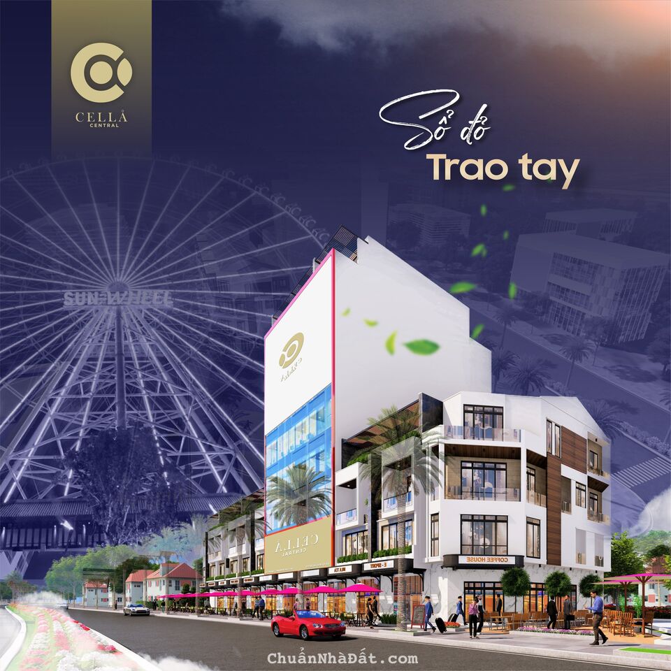 SỐNG TRUNG TÂM - NÂNG TẦM CHẤT LƯỢNG - THUẬN TIỆN KINH DOANH VỚI CELLA CENTRAL