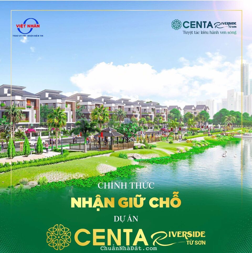 Chính thức nhận giữ chỗ dự án mới Centa Riverside-Tâm điểm cả miền Bắc