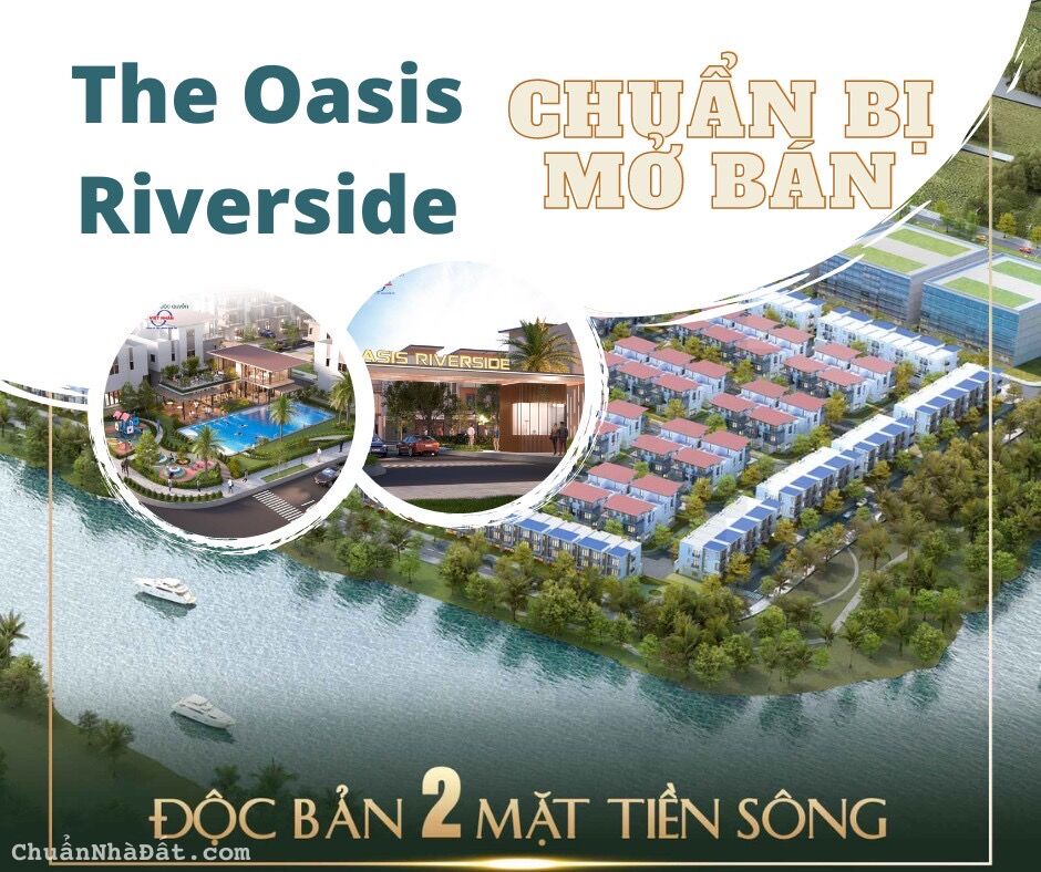  Nhận Giữ Chỗ Villa The Oasis Riverside - Tuyệt Tác kiêu hãnh ven sông với giá F0