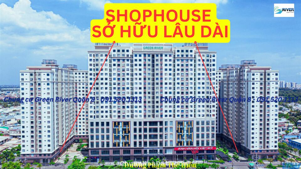 SHOPHOUSE GREEN RIVER QUẬN 8, 138m2 - 5.8 TỶ (BAO GỒM THUẾ PHÍ), ĐÃ CÓ SỔ HỒNG