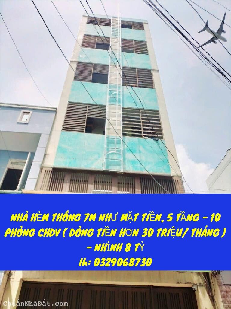 NHÀ HẺM THÔNG 7M NHƯ MẶT TIỀN, 5 TẦNG - 10 PHÒNG CHDV ( DÒNG TIỀN 30 TRIỆU/ THÁNG ) - NHỈNH 8 TỶ NHÀ HẺM THÔNG 7M NHƯ MẶT TIỀN, 5 TẦNG - 10 PHÒNG CHDV ( DÒNG TIỀN 30 TRIỆU/ THÁNG ) - NHỈNH 8 TỶ