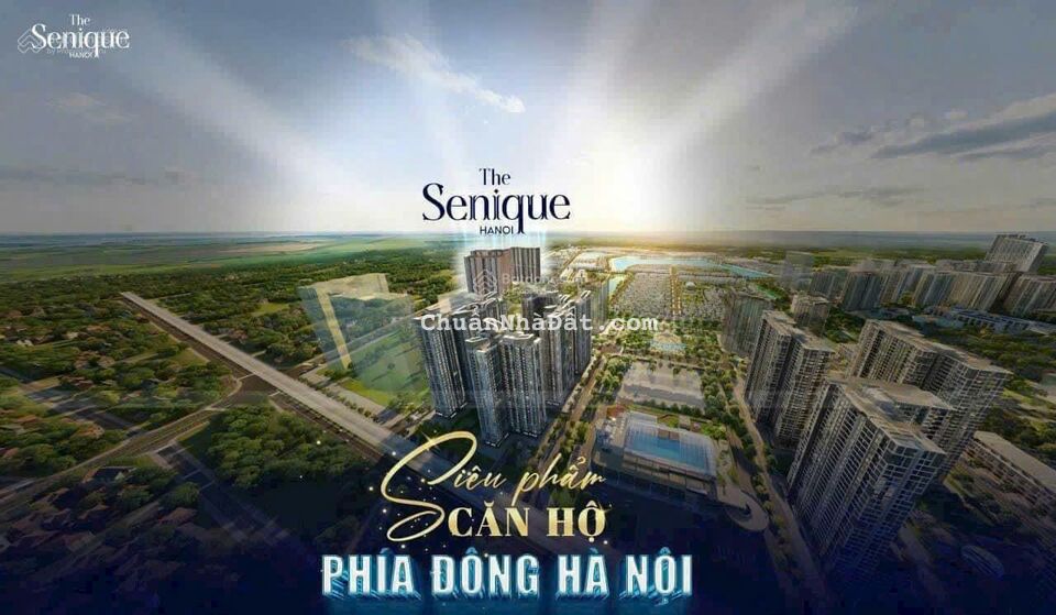 Booking quỹ căn The Senique giá chỉ từ 68tr- TTTĐ giãn, CK khủng