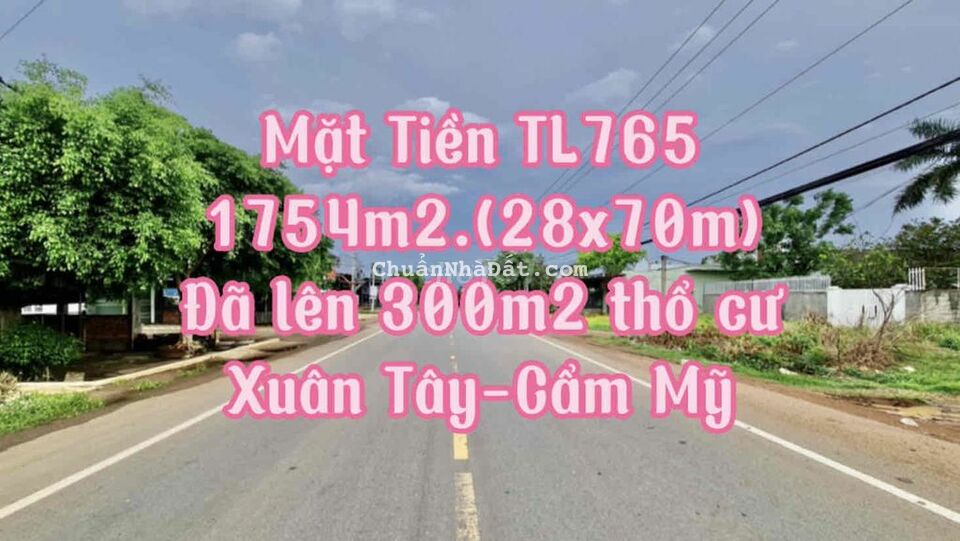 BÁN ĐẤT MẶT TIỀN TL765, 1754m2 (28x70m), 300 thổ, Xuân Tây, Cẩm Mỹ, ĐN